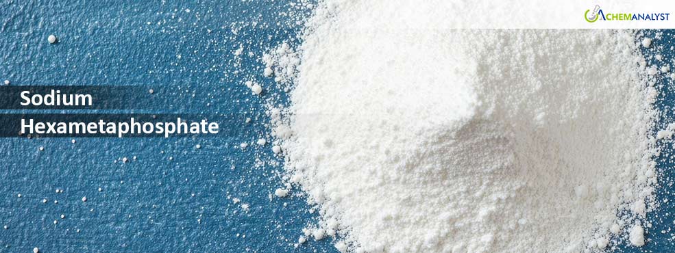 Sodium Hexametaphosphate Faces Price Drop in Europe and Asia as Demand Weakens in Key Markets